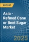 Asia - Refined Cane or Beet Sugar (Containing Added Flavouring) - Market Analysis, Forecast, Size, Trends and Insights - Product Image