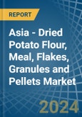 Asia - Dried Potato Flour, Meal, Flakes, Granules and Pellets - Market Analysis, Forecast, Size, Trends and Insights- Product Image