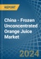 China - Frozen Unconcentrated Orange Juice - Market Analysis, Forecast, Size, Trends and Insights - Product Thumbnail Image