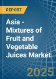 Asia - Mixtures of Fruit and Vegetable Juices - Market Analysis, Forecast, Size, Trends and Insights- Product Image