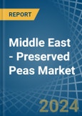 Middle East - Preserved Peas - Market Analysis, Forecast, Size, Trends and Insights- Product Image
