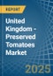 United Kingdom - Preserved Tomatoes - Market Analysis, Forecast, Size, Trends and Insights - Product Thumbnail Image