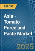 Asia - Tomato Puree and Paste - Market Analysis, Forecast, Size, Trends and Insights- Product Image