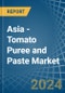 Asia - Tomato Puree and Paste - Market Analysis, Forecast, Size, Trends and Insights - Product Thumbnail Image