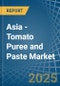 Asia - Tomato Puree and Paste - Market Analysis, Forecast, Size, Trends and Insights - Product Thumbnail Image