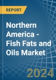 Northern America - Fish Fats and Oils - Market Analysis, Forecast, Size, Trends and Insights- Product Image