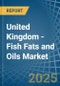 United Kingdom - Fish Fats and Oils - Market Analysis, Forecast, Size, Trends and Insights - Product Image