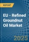 EU - Refined Groundnut Oil - Market Analysis, Forecast, Size, Trends and Insights - Product Image