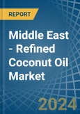 Middle East - Refined Coconut (Copra) Oil - Market Analysis, Forecast, Size, Trends and Insights- Product Image