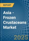 Asia - Frozen Crustaceans - Market Analysis, Forecast, Size, Trends and Insights- Product Image