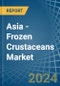 Asia - Frozen Crustaceans - Market Analysis, Forecast, Size, Trends and Insights - Product Image