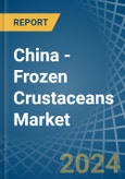 China - Frozen Crustaceans - Market Analysis, Forecast, Size, Trends and Insights- Product Image