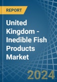 United Kingdom - Inedible Fish Products - Market Analysis, Forecast, Size, Trends and Insights- Product Image