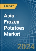 Asia - Frozen Potatoes - Market Analysis, Forecast, Size, Trends and Insights- Product Image