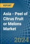 Asia - Peel of Citrus Fruit or Melons - Market Analysis, Forecast, Size, Trends and Insights - Product Image