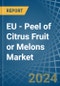 EU - Peel of Citrus Fruit or Melons - Market Analysis, Forecast, Size, Trends and Insights - Product Image