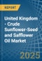 United Kingdom - Crude Sunflower-Seed and Safflower Oil - Market Analysis, Forecast, Size, Trends and Insights - Product Thumbnail Image