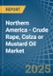 Northern America - Crude Rape, Colza or Mustard Oil - Market Analysis, Forecast, Size, Trends and Insights - Product Image