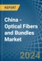China - Optical Fibers and Bundles - Market Analysis, Forecast, Size, Trends and Insights - Product Thumbnail Image