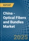 China - Optical Fibers and Bundles - Market Analysis, Forecast, Size, Trends and Insights - Product Thumbnail Image