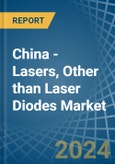 China - Lasers, Other than Laser Diodes - Market Analysis, Forecast, Size, Trends and Insights- Product Image