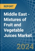 Middle East - Mixtures of Fruit and Vegetable Juices - Market Analysis, Forecast, Size, Trends and Insights- Product Image
