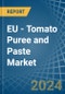 EU - Tomato Puree and Paste - Market Analysis, Forecast, Size, Trends and Insights - Product Image