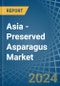 Asia - Preserved Asparagus - Market Analysis, Forecast, Size, Trends and Insights - Product Thumbnail Image