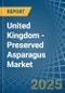 United Kingdom - Preserved Asparagus - Market Analysis, Forecast, Size, Trends and Insights - Product Thumbnail Image