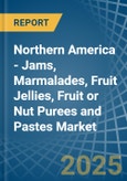 Northern America - Jams, Marmalades, Fruit Jellies, Fruit or Nut Purees and Pastes - Market Analysis, Forecast, Size, Trends and Insights- Product Image