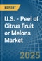 U.S. - Peel of Citrus Fruit or Melons - Market Analysis, Forecast, Size, Trends and Insights - Product Thumbnail Image