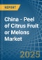China - Peel of Citrus Fruit or Melons - Market Analysis, Forecast, Size, Trends and Insights - Product Thumbnail Image