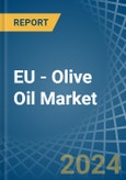 EU - Olive Oil (Excluding Virgin Olive Oil and Chemically Modified Oils) - Market Analysis, Forecast, Size, Trends and Insights- Product Image