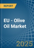 EU - Olive Oil (Excluding Virgin Olive Oil and Chemically Modified Oils) - Market Analysis, Forecast, Size, Trends and Insights- Product Image