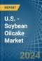 U.S. - Soybean Oilcake - Market Analysis, Forecast, Size, Trends and Insights - Product Image
