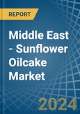 Middle East - Sunflower Oilcake - Market Analysis, Forecast, Size, Trends and Insights- Product Image