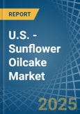 U.S. - Sunflower Oilcake - Market Analysis, Forecast, Size, Trends and Insights- Product Image