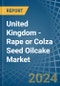 United Kingdom - Rape or Colza Seed Oilcake - Market Analysis, Forecast, Size, Trends and Insights - Product Image