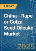 China - Rape or Colza Seed Oilcake - Market Analysis, Forecast, Size, Trends and Insights- Product Image