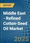 Middle East - Refined Cotton-Seed Oil - Market Analysis, Forecast, Size, Trends and Insights - Product Thumbnail Image
