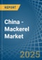 China - Mackerel (Prepared or Preserved) - Market Analysis, Forecast, Size, Trends and Insights - Product Thumbnail Image