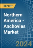 Northern America - Anchovies (Prepared or Preserved) - Market Analysis, Forecast, Size, Trends and Insights- Product Image