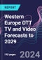 Western Europe OTT TV and Video Forecasts to 2029 - Product Thumbnail Image