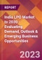 India LPG Market to 2030 - Evaluating Demand, Outlook & Emerging Business Opportunities - Product Thumbnail Image