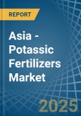 Asia - Potassic Fertilizers (Mineral and Chemical) - Market Analysis, Forecast, Size, Trends and Insights- Product Image