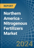 Northern America - Nitrogenous Fertilizers (Mineral or Chemical) - Market Analysis, Forecast, Size, Trends and Insights- Product Image