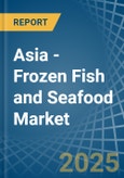 Asia - Frozen Fish and Seafood - Market Analysis, Forecast, Size, Trends and Insights- Product Image