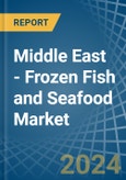 Middle East - Frozen Fish and Seafood - Market Analysis, Forecast, Size, Trends and Insights- Product Image
