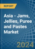 Asia - Jams, Jellies, Puree and Pastes - Market Analysis, Forecast, Size, Trends and Insights- Product Image