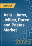 Asia - Jams, Jellies, Puree and Pastes - Market Analysis, Forecast, Size, Trends and Insights- Product Image